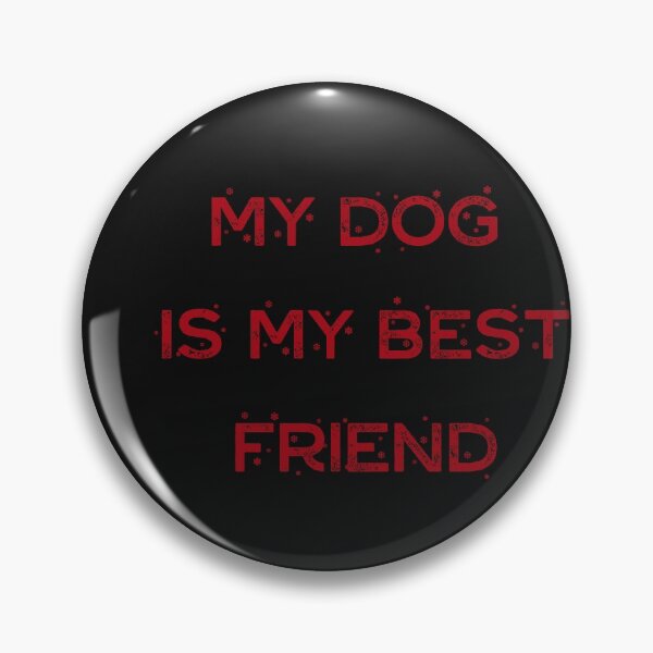 Item preview, My dog is my best friend designed and sold by OldArt90s.
