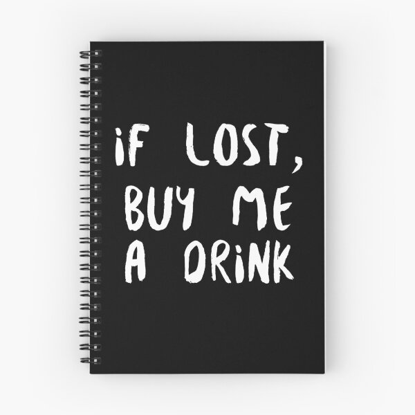 Item preview, If Lost Buy Me A Drink (white) designed and sold by Allyoudois.