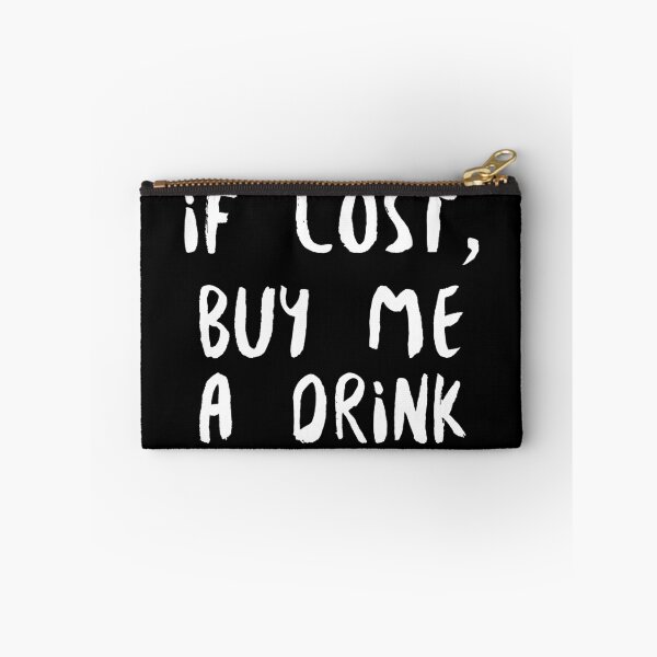 Item preview, If Lost Buy Me A Drink (white) designed and sold by Allyoudois.