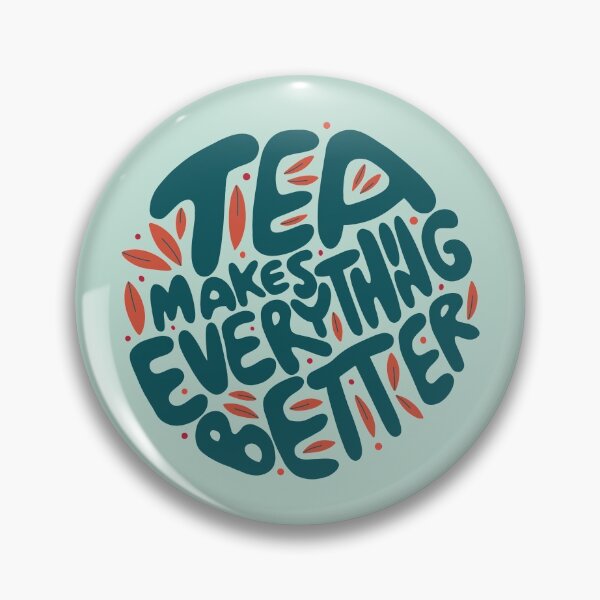 Item preview, Tea Makes Everything Better designed and sold by AwesomeProject.