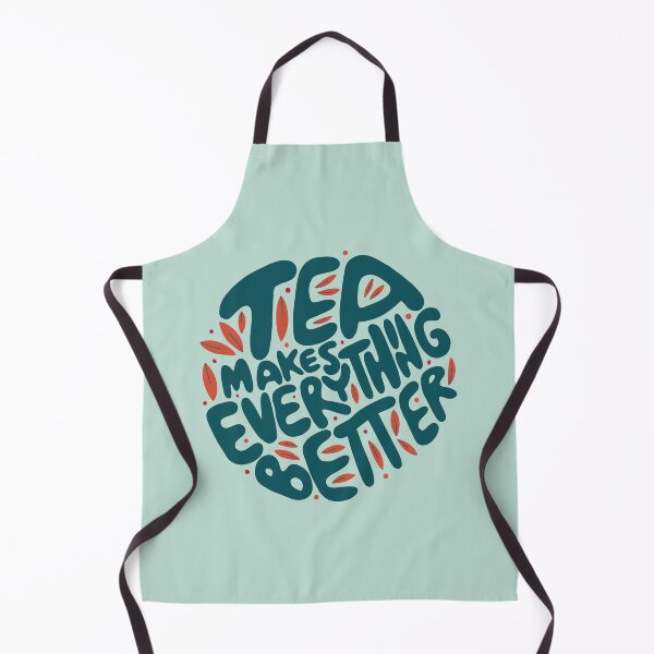 Item preview, Tea Makes Everything Better designed and sold by AwesomeProject.