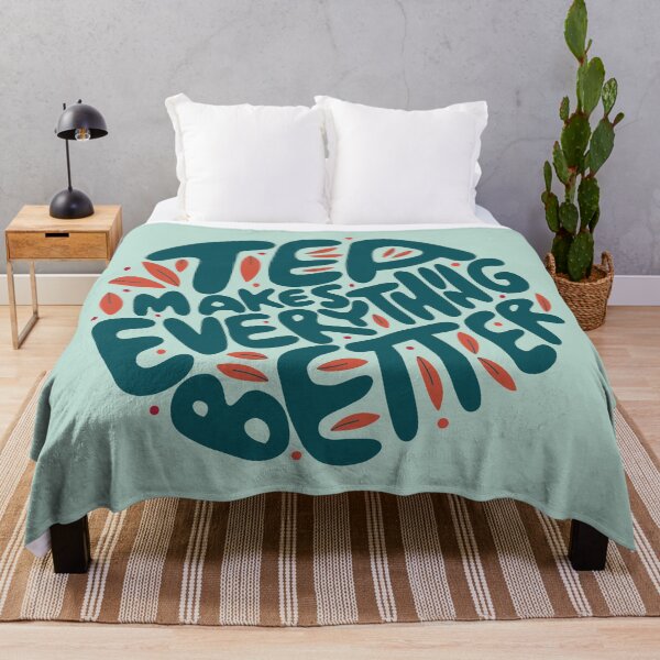Item preview, Tea Makes Everything Better designed and sold by AwesomeProject.