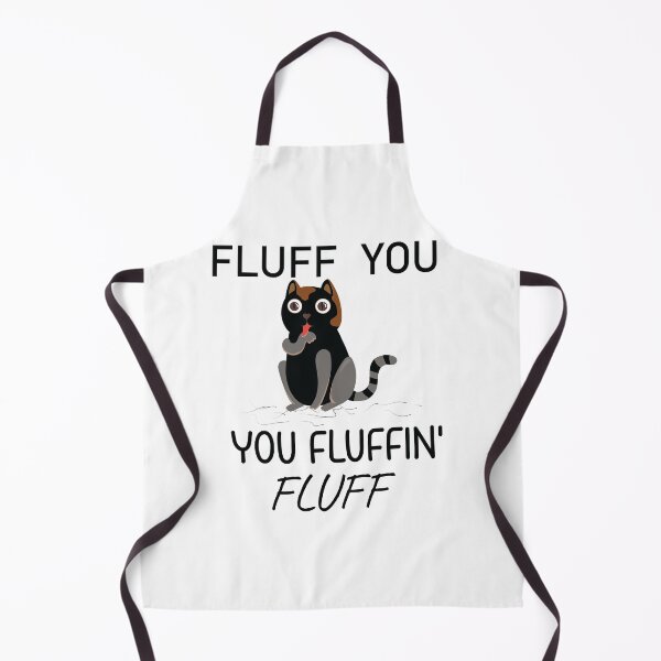 Item preview, Fluff You You Fluffin Funny Cat, Fluff You  designed and sold by MORADRIF.