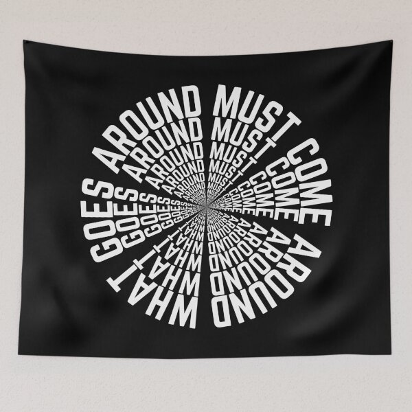 Item preview, What Goes Around Must Come Around Black designed and sold by Rainbows Rock.
