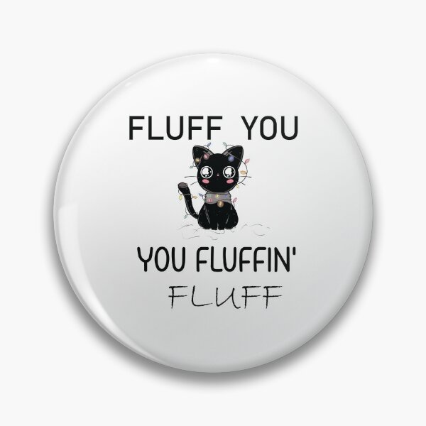 Item preview, Fluff You You Fluffin Fluff Shirt, Funny Cat Shirt, Fluff You Shirt, Funny Sarcastic Shirt designed and sold by MORADRIF.