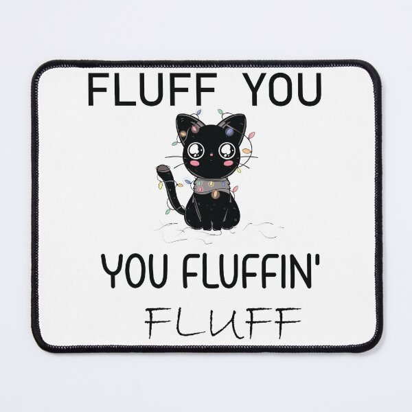 Item preview, Fluff You You Fluffin Fluff Shirt, Funny Cat Shirt, Fluff You Shirt, Funny Sarcastic Shirt designed and sold by MORADRIF.