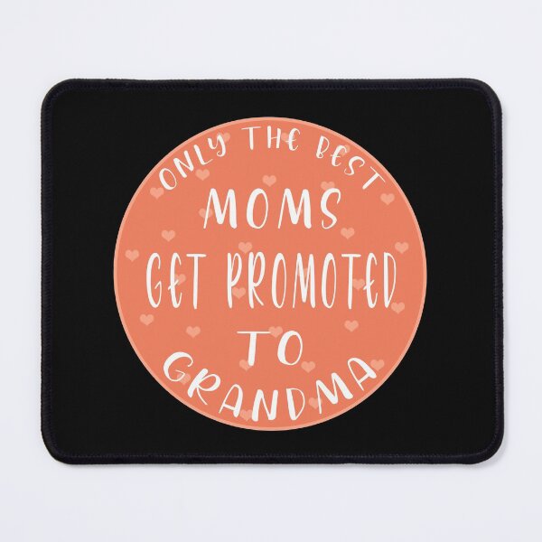 Item preview, only the best moms get promoted to grandma designed and sold by Art-by-da.