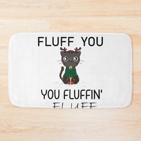 Item preview, Fluff You Fluffin' Fluff Cute Funny Cat Meme designed and sold by MORADRIF.