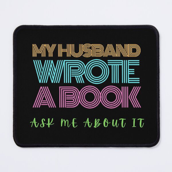 Item preview, My Husband Wrote A Book (Multi-Color) designed and sold by A Fabulous Production.