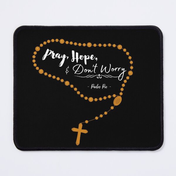 Item preview, Pray, Hope, & Don't Worry - Padre Pio designed and sold by CatholicSwag.