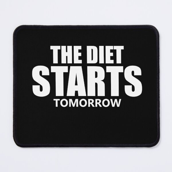 Item preview, The Diet Starts Tomorrow Funny Resolution designed and sold by RoguePixel.
