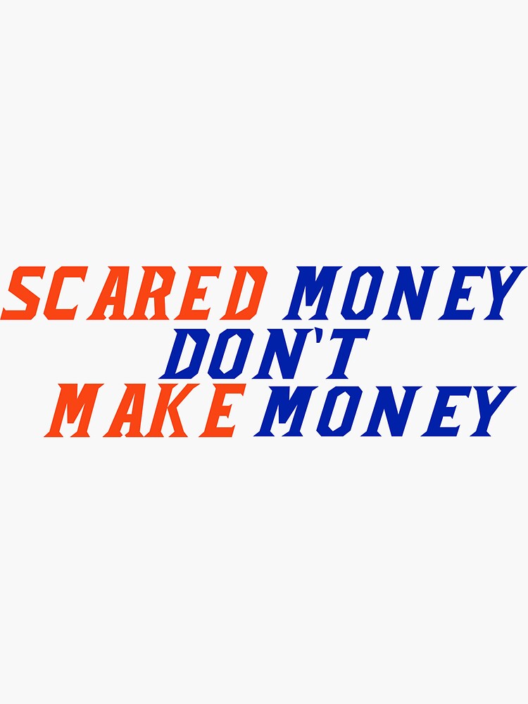 scared-money-don-t-make-money-uf-sticker-for-sale-by-bariry-redbubble