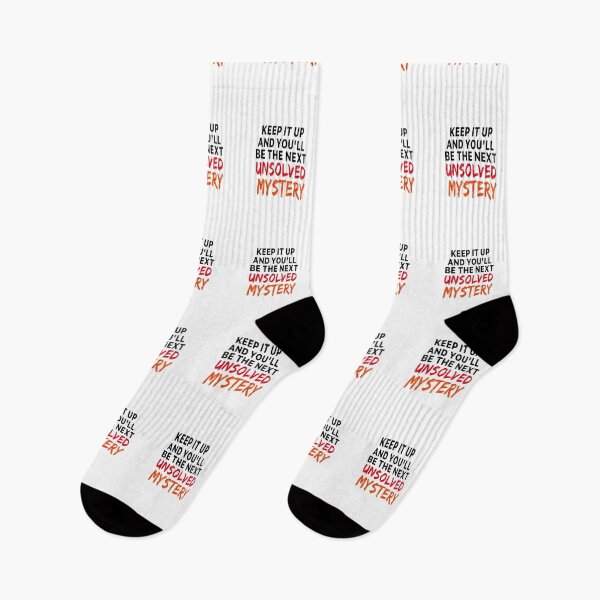 Item preview, funny sarcastic offended saying KEEP IT UP and YOU'LL BE THE NEXT UNSOLVED MYSTERY gift  Birthday Meme Girlfriend boyfriend designed and sold by joygift369.
