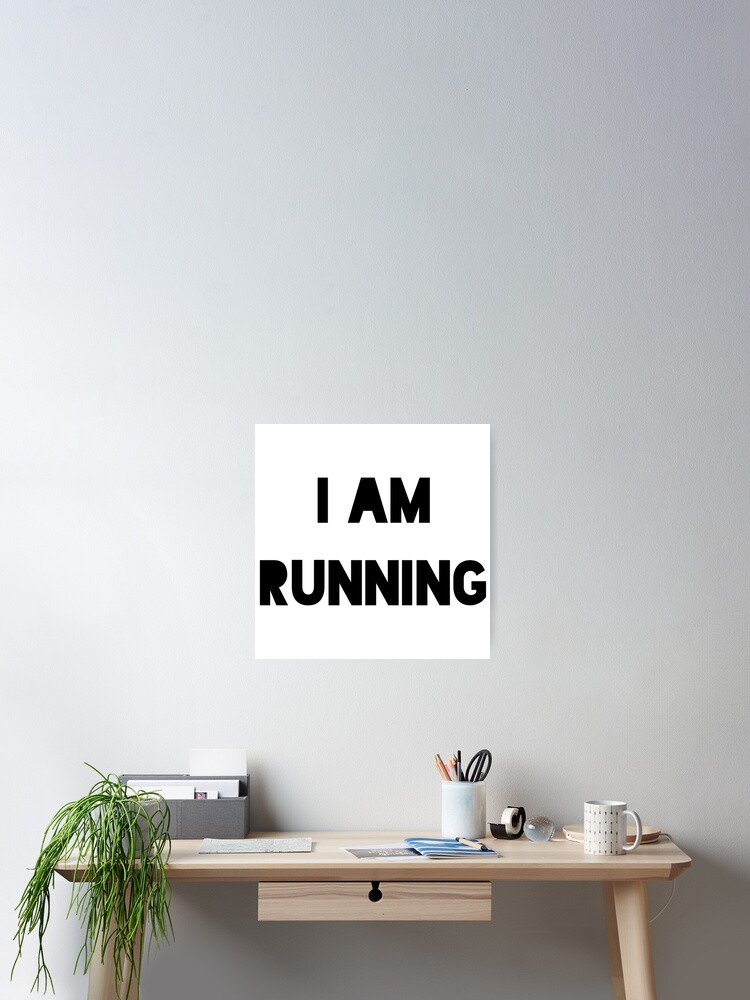 Thumbnail 2 of 3, Poster, I AM RUNNING designed and sold by iamxxx.