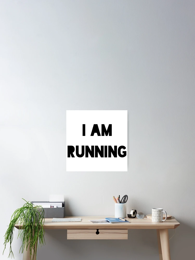 Thumbnail 2 of 3, Poster, I AM RUNNING designed and sold by iamxxx.