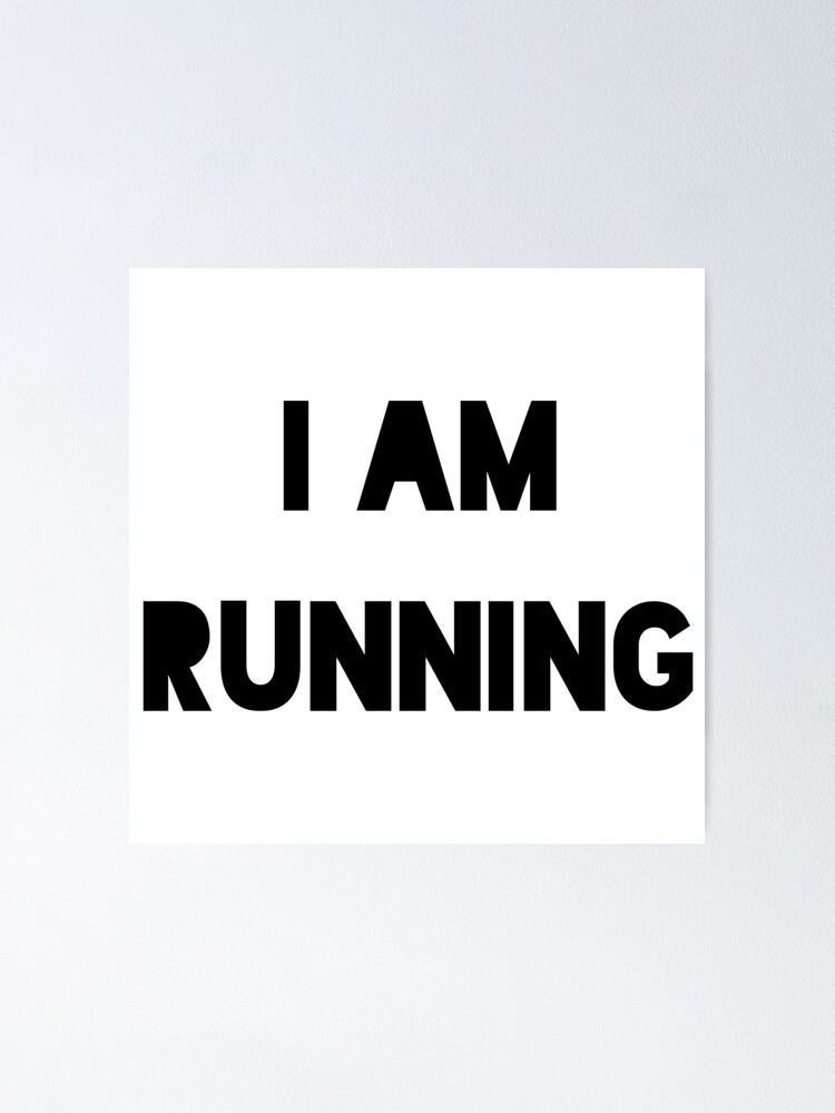 Thumbnail 1 of 3, Poster, I AM RUNNING designed and sold by iamxxx.