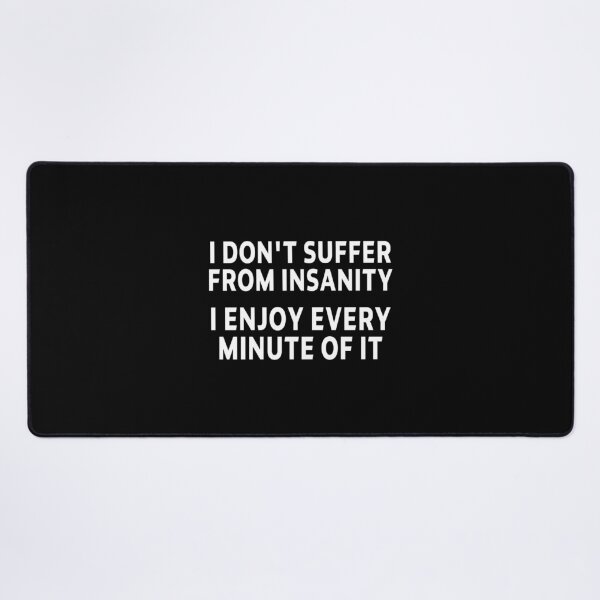 Item preview, funny sarcastic offended saying insanity quote enjoy gift  Birthday Meme Girlfriend boyfriend designed and sold by joygift369.