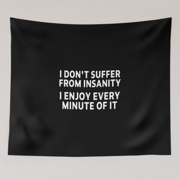 Item preview, funny sarcastic offended saying insanity quote enjoy gift  Birthday Meme Girlfriend boyfriend designed and sold by joygift369.