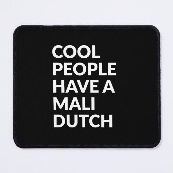 Item preview, Cool People Have Mali-Dutch Cool Mali-Dutchie Gift  designed and sold by Guarddogdrive.