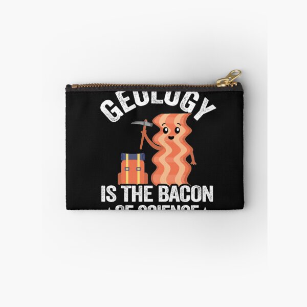Item preview, Geology Is The Bacon Of Science designed and sold by StarcyWol.