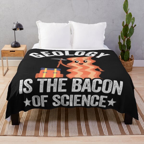 Item preview, Geology Is The Bacon Of Science designed and sold by StarcyWol.