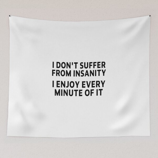 Item preview, funny sarcastic offended saying insanity quote enjoy gift  Birthday Meme Girlfriend boyfriend designed and sold by joygift369.
