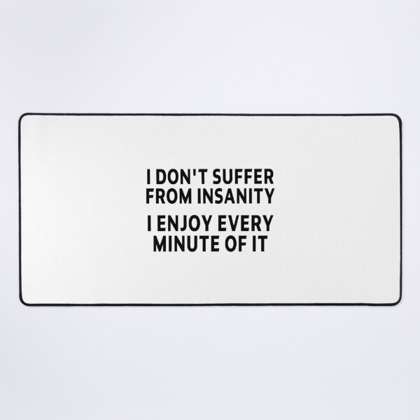 Item preview, funny sarcastic offended saying insanity quote enjoy gift  Birthday Meme Girlfriend boyfriend designed and sold by joygift369.