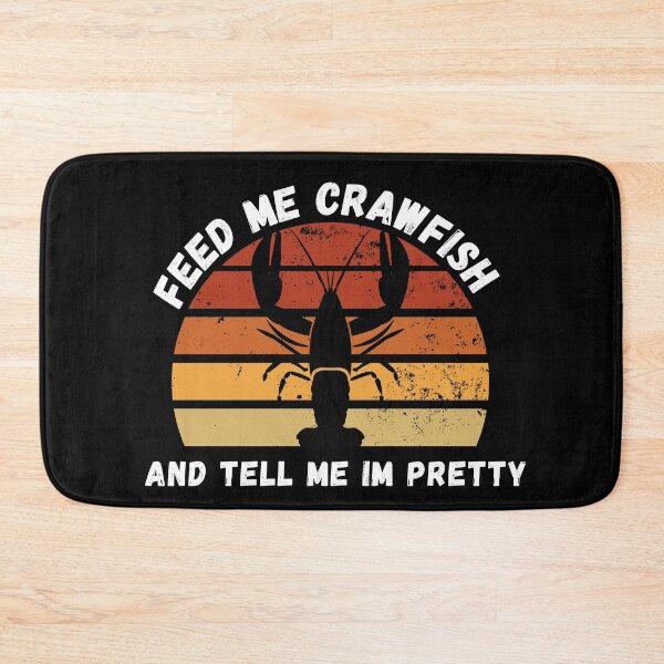Item preview, Feed me crawfish and tell me im pretty designed and sold by Luna  Shirts⭐⭐⭐⭐⭐.