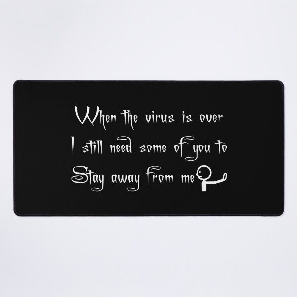 Item preview, When The Virus Is Over I still Need Some Of You To Stay Away From Me designed and sold by spirit-of-art.