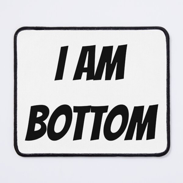 Item preview, I AM BOTTOM designed and sold by iamxxx.