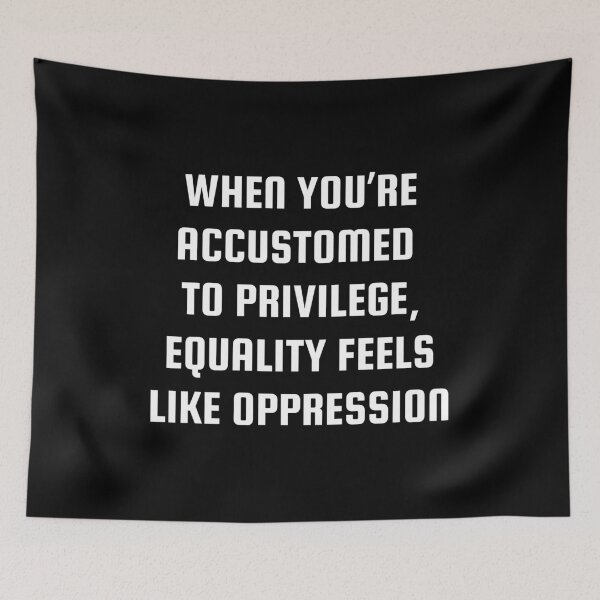 Item preview, When you’re accustomed to privilege, equality feels like oppression - stay woke designed and sold by Inspirationmotivation.
