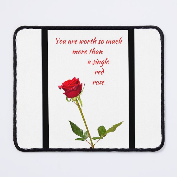 Item preview, You are worth so much more than a single red rose - A beautiful red rose with words in red and white BG designed and sold by AnnaBBS.