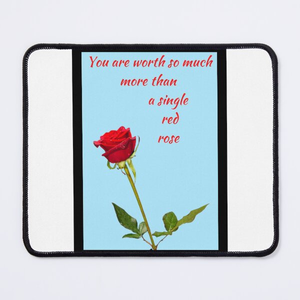 Item preview, You are worth so much more than a single red rose - A beautiful red rose with words in red and light blue BG designed and sold by AnnaBBS.