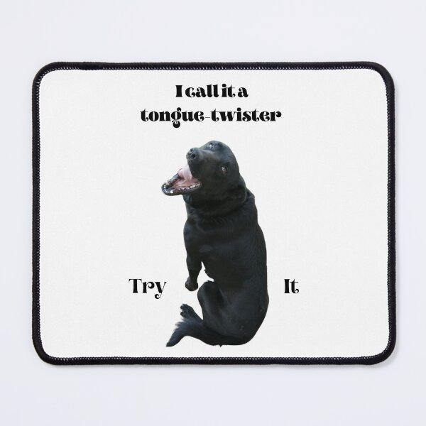 Item preview, I call it a tongue-twister - Try it - challenge by black dog designed and sold by AnnaBBS.