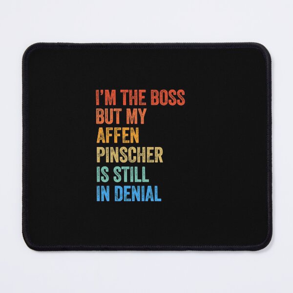 Item preview, I'm The Boss Affenpinscher Still In Denial Gift designed and sold by Guarddogdrive.
