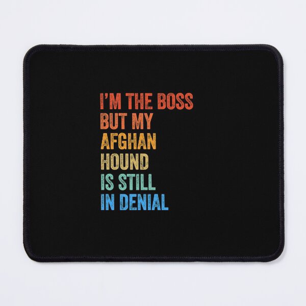 Item preview, I'm The Boss Afghan Hound Still In Denial designed and sold by Guarddogdrive.