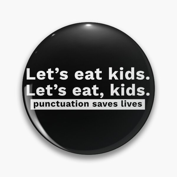 Item preview, Let's eat, kids Let's eat kids punctuation saves lives designed and sold by FunnyThings01.