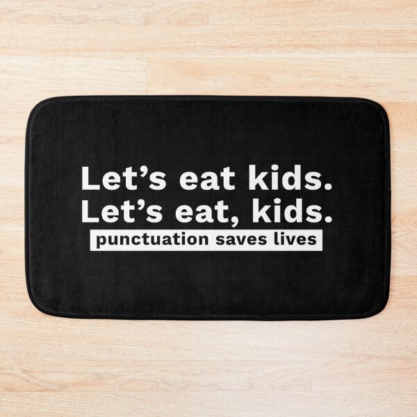 Item preview, Let's eat, kids Let's eat kids punctuation saves lives designed and sold by FunnyThings01.