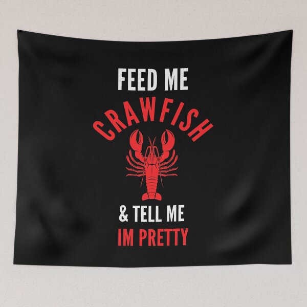 Item preview,  Feed me crawfish and tell me im pretty designed and sold by Luna  Shirts⭐⭐⭐⭐⭐.