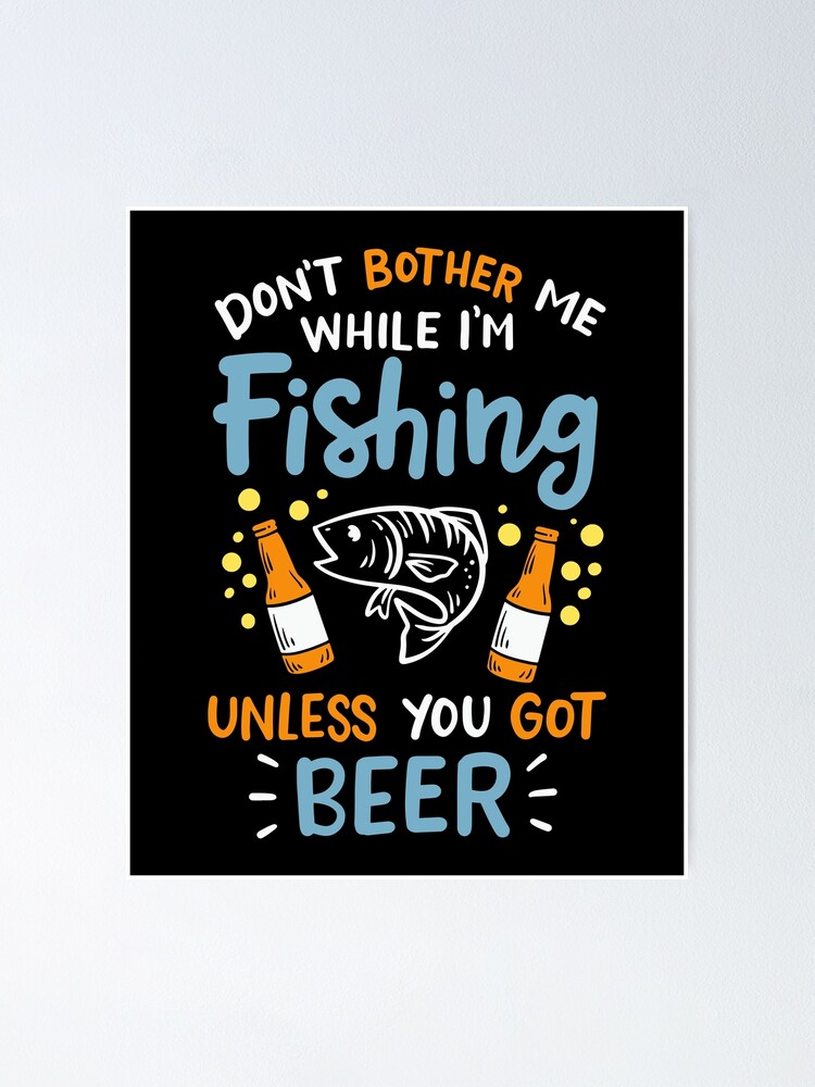 FISHING / BEER: Don't Bother Me Sticker by Martin Kleist