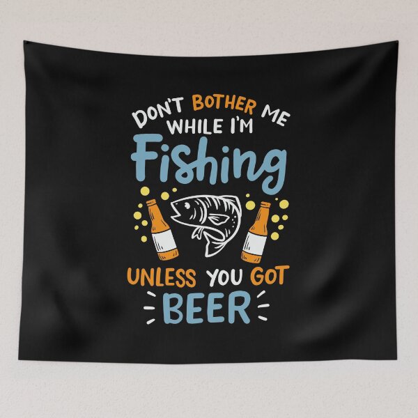 Item preview, FISHING / BEER: Don't Bother Me designed and sold by Martin Kleist.