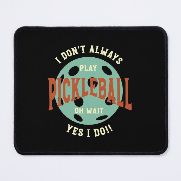 Item preview, Funny Pickleball Phrase I Don't Always Play Pickleball designed and sold by whyitsme.