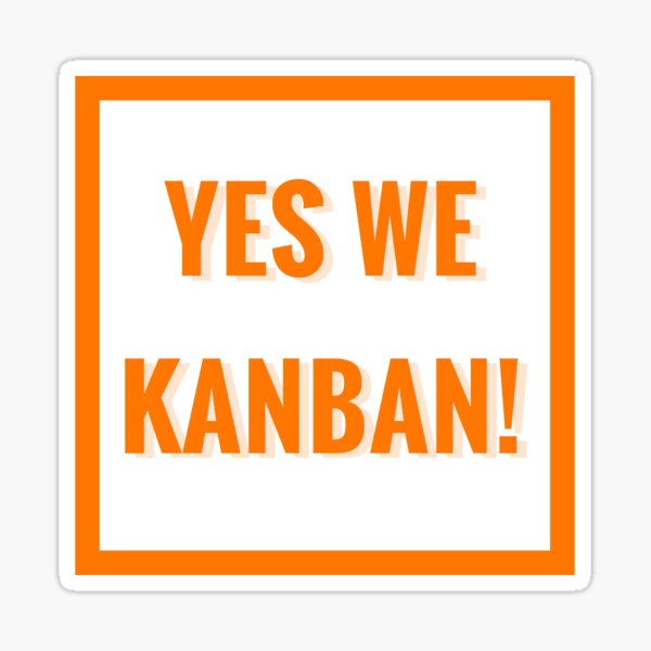 Yes We Kanban! (Square) Sticker
