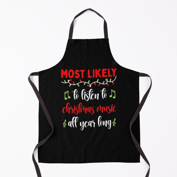 Item preview, Xmas Most likely to Listen to Christmas Music All Year designed and sold by WinterSkoch.