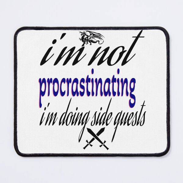 Item preview, I'm Not Procrastinating Im Doing Side Quests designed and sold by leicha.