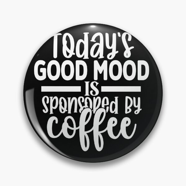 Item preview, Todays good mood is sponsored by coffee designed and sold by pnkpopcorn.