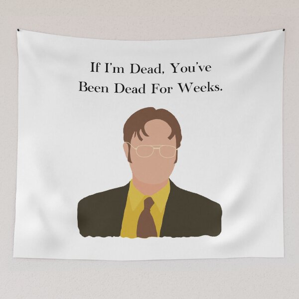 Item preview, The Office Dwight Schrute If Im Dead You've Been Dead For Weeks Quote  designed and sold by JadesCanvas.