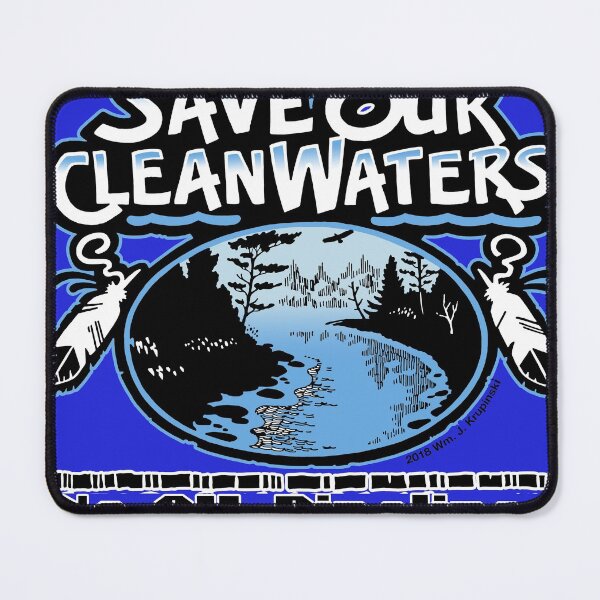 Item preview, Clean Water, No Oil Pipelines designed and sold by William Krupinski.