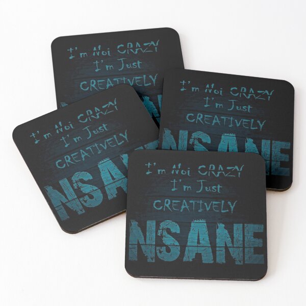 Item preview, I am not crazy, I am creatively insane. Acid joke designed and sold by Peycer.