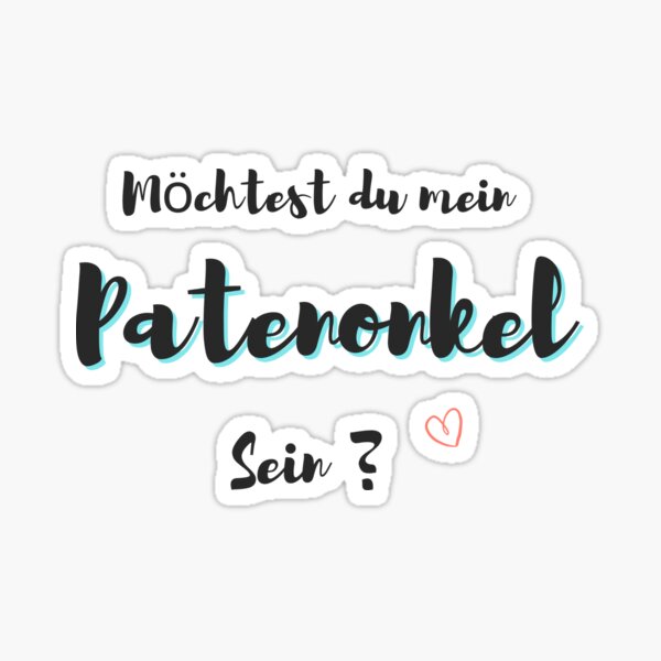 "Möchtest du mein patenonkel sein" Sticker for Sale by ibreezy101